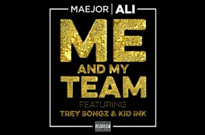 Maejor Ali – Me & My Team feat. Trey Songz & Kid Ink