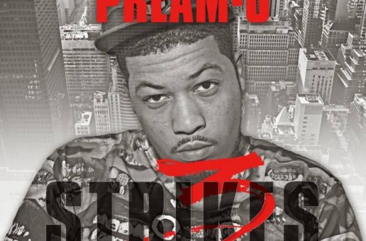Pream-O – 3 Strikes (Prod. By Epik The Dawn)