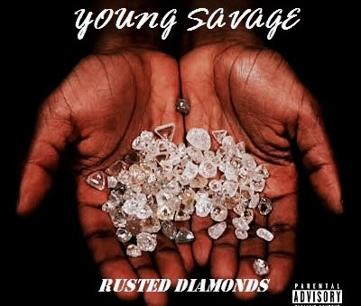 Young Savage – Rusted Diamonds (Prod. by Mizzy Beatz)