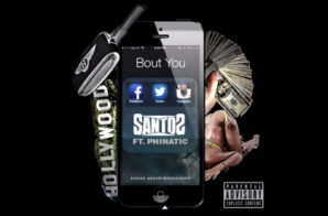 Santos – Bout You Ft. Phinatic