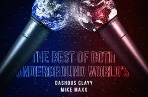 Dashous Clayy x Mike Maxx – The Best Of Both Underground Worlds (Mixtape)
