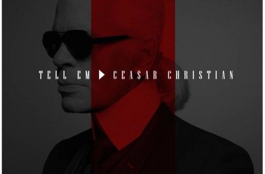 Cea$ar Christian – Tell Em