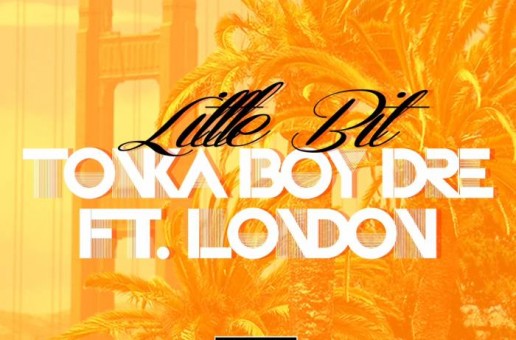 Tonka Boy Dre – Lil Bit