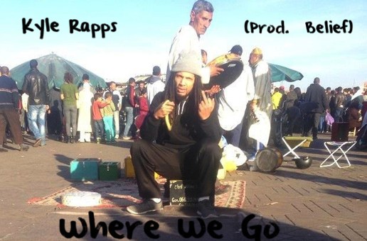 Kyle Rapps – Where We Go (Prod. by Belief)