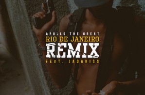 Apollo The Great – Rio De Janeiro (Remix) ft. Jadakiss