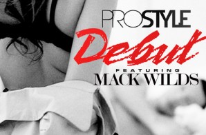 DJ Prostyle & Mack Wilds – Debut