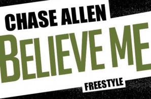 Chase Allen – Believe Me Freestyle