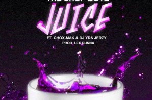 The Shop Boyz Ft. Chox-Mak & DJ YRS Jerzy – Juice (Prod. Lex Gunna)