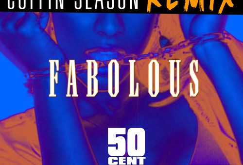 Fabolous – Cuffin Season (Remix) ft. 50 Cent