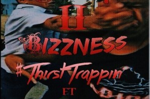 Bizz-E BlazE – Thirst Trappin’