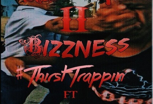 Bizz-E BlazE – Thirst Trappin’
