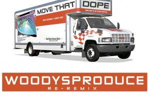 WoodysProduce – Move That Dope (Re-Remix) Ft. Raven Sorvino, King Trubb & Doley Bernays