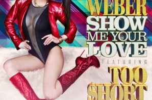 Amy Weber x Too Short – Show Me Your Love
