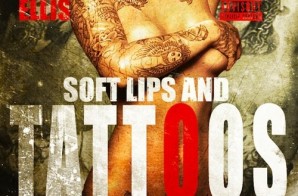 ELLIS – Soft Lips & Tattoos (Prod. By Henry J. Stuart)