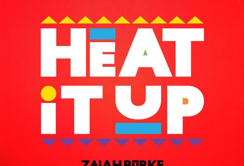 ZaiAh Burke – Heat It Up