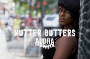 Audra The Rapper – Nutter Butters (Video)