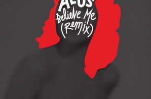 Alus – Believe Me (Remix)