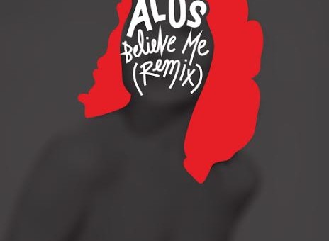 Alus – Believe Me (Remix)