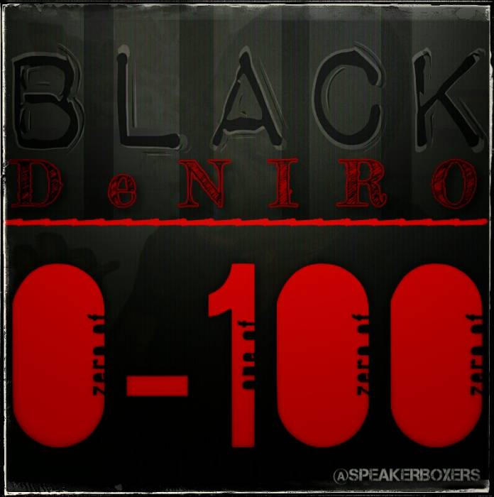 black-deniro-0-to-100-freestyle-HHS1987-2014 Black Deniro - 0 To 100 Freestyle  