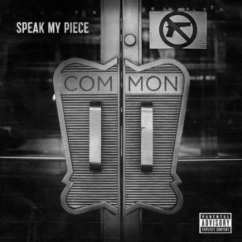 common-speak-my-piece-500x500 Common - Speak My Piece (Prod. by No I.D.)  