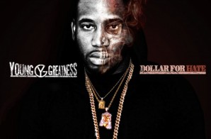 Young Greatness – Dollar For Hate (Mixtape)
