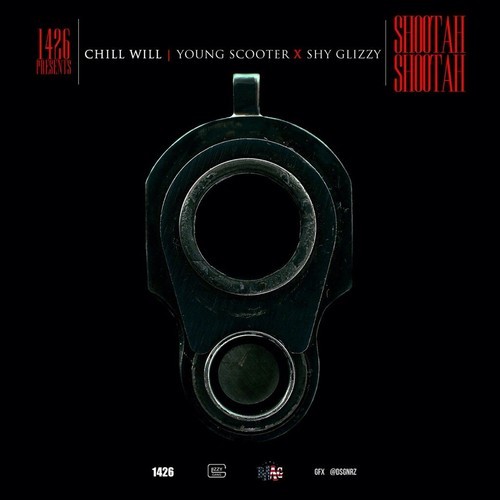 dQzzHTu Chill Will – Shootah Shootah ft. Young Scooter & Shy Glizzy  