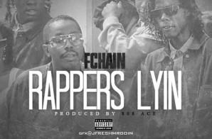 FChain – Rappers Lyin (Prod by 808 Ace)