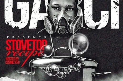 Garci – Stove Top Recipe (Mixtape) (Hosted by DJ Cosmic Kev)