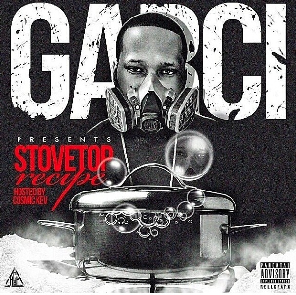 garci-stove-top-recipe-mixtape-hosted-by-dj-cosmic-kev-HHS1987-2014-artwork Garci - Stove Top Recipe (Mixtape) (Hosted by DJ Cosmic Kev)  