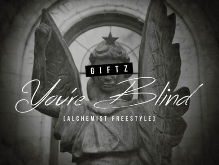 Giftz – You’re Blind (Alchemist Freestyle)