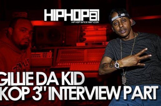 Gillie Da Kid Talks ‘KOP 3’ Mixtape, Growth, Longevity, Films & More (Video)