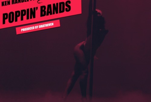 Ken Randle x Wale – Poppin Bands & Ken Randle x Kirko Bangz – Be My Stripper
