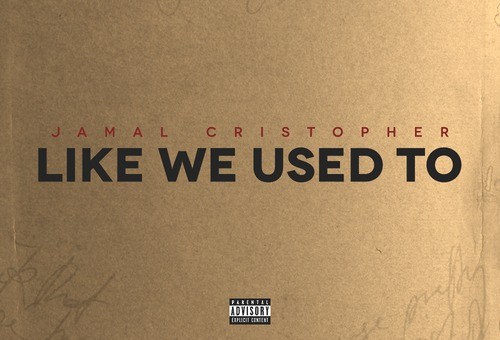 Jamal Cristopher – Like We Used To (Mixtape)