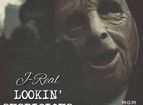 J-Real – Lookin Suspicious