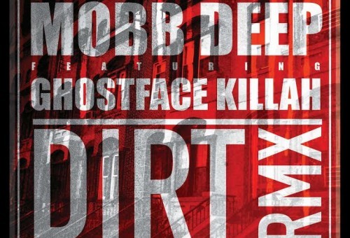 Mobb Deep & Ghostface – Dirt (Remix)
