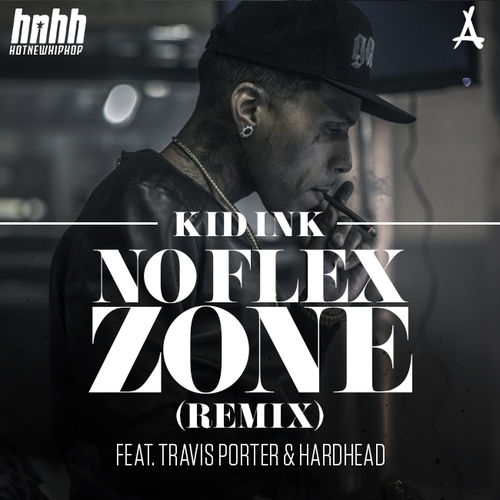 no-flex-zone-remix Kid Ink - No Flex Zone Ft. Travis Porter & Hardhead (Remix)  