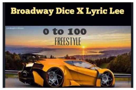 Broadway Dice x Lyric Lee – 0 to 100 Freestyle