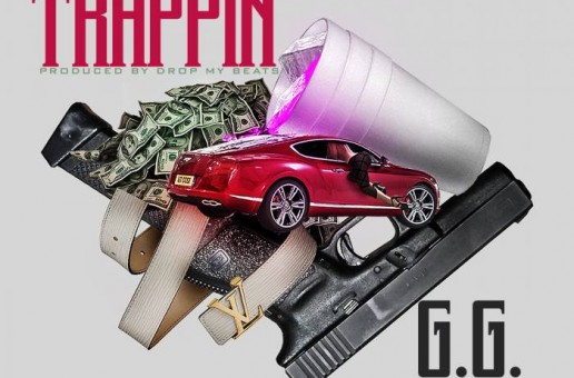 G.G – Trappin (Prod by. Drop My Beats)