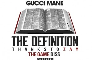 Gucci Mane – The Definition (The Game Diss)