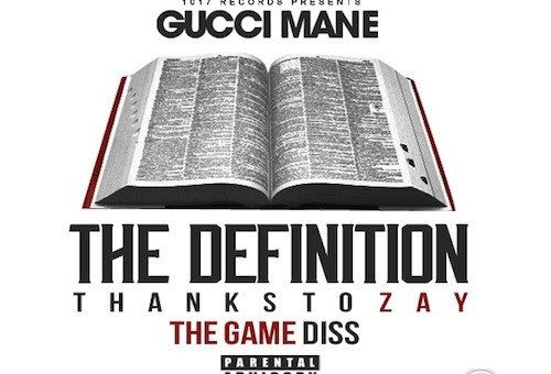 Gucci Mane – The Definition (The Game Diss)