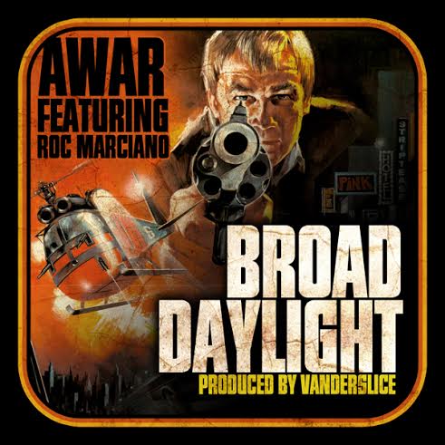 rocmnewfeature AWAR - Broad Daylight Ft. Roc Marciano (Prod. By Vanderslice)  