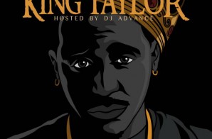Taylor J – King Taylor (Mixtape) (Hosted by DJ Advance)