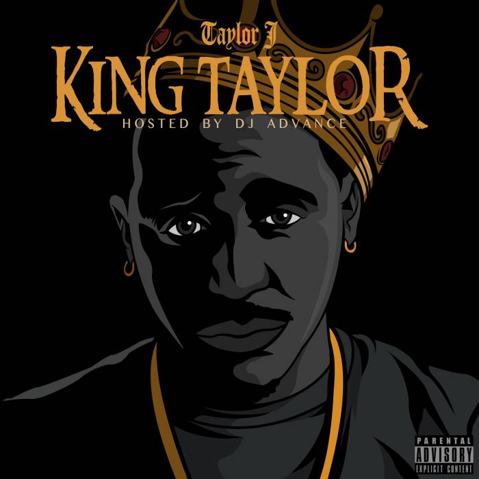 rsz_king_taylor_final Taylor J - King Taylor (Mixtape) (Hosted by DJ Advance)  