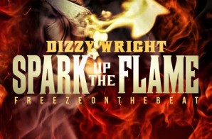 Dizzy Wright – Spark Up The Flame