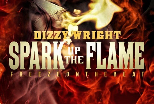 Dizzy Wright – Spark Up The Flame