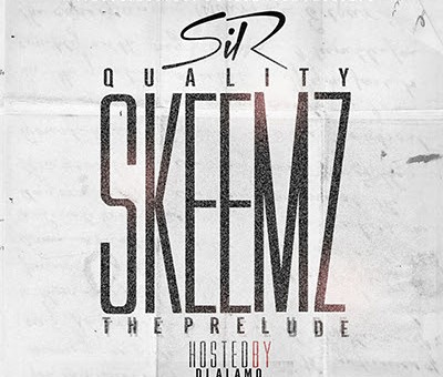 SiR – Quality Skeemz (Mixtape)