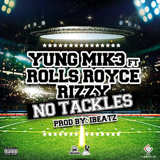 unnamed-2 Yung Mik3 x Rolls Royce Rizzy - No Tackles 