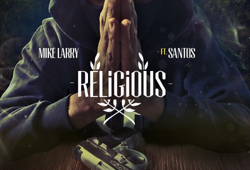 Mike Larry x Santos – Religious