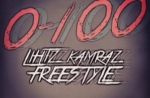 Lihtz Kamraz – 0-100 (Freestyle)