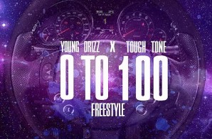 Drizz x Tough Tone – 0 to 100 (Freestyle)